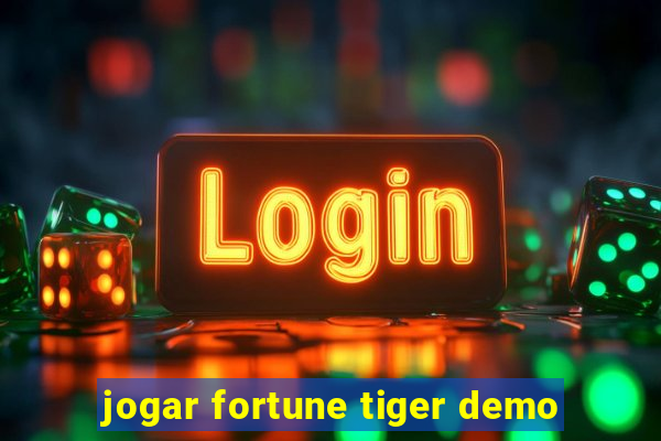 jogar fortune tiger demo